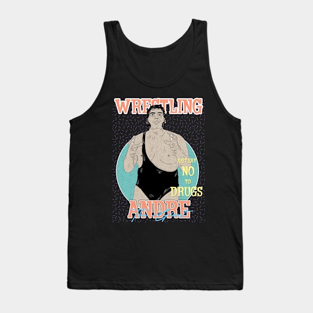 Artwork Andre The Giant Wrestling Aesthetic  // Just Say No To Drugs Tank Top by Pinjem Seratus